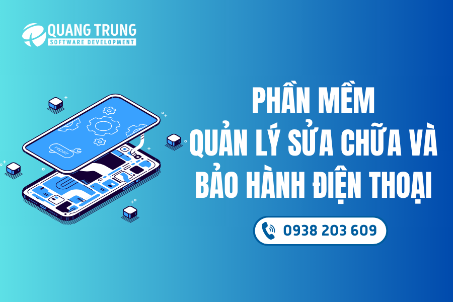 Phần mềm quản lý sửa chữa và bảo hành điện thoại QT Software