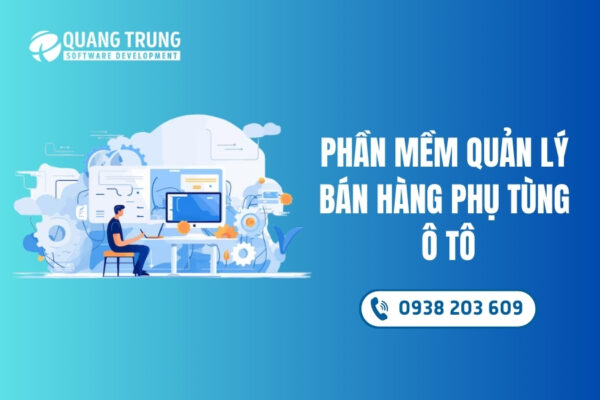 Phần mềm quản lý bán hàng phụ tùng ô tô​