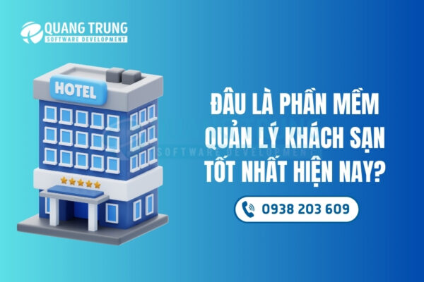 Phần mềm quản lý khách sạn tốt nhất hiện nay